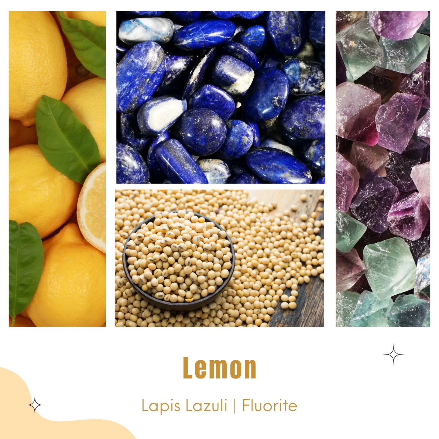 Collage of candle ingredients, lemon essential oil, lapis lazuli crystals, soybean for soy wax, and fluorite crystals with text 'Lemon', 'Lapis Lazuli', and 'Fluorite'.