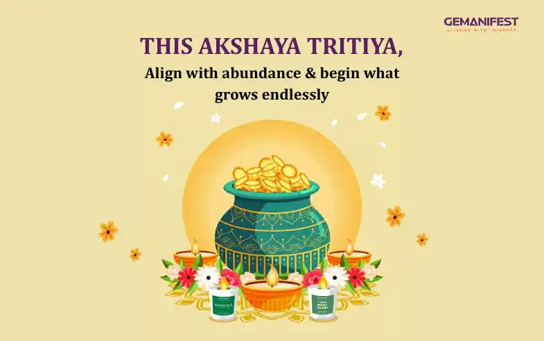 Akshaya Tritiya Manifestation Ritual: Unlock Infinite Abundance and Align Your Energy