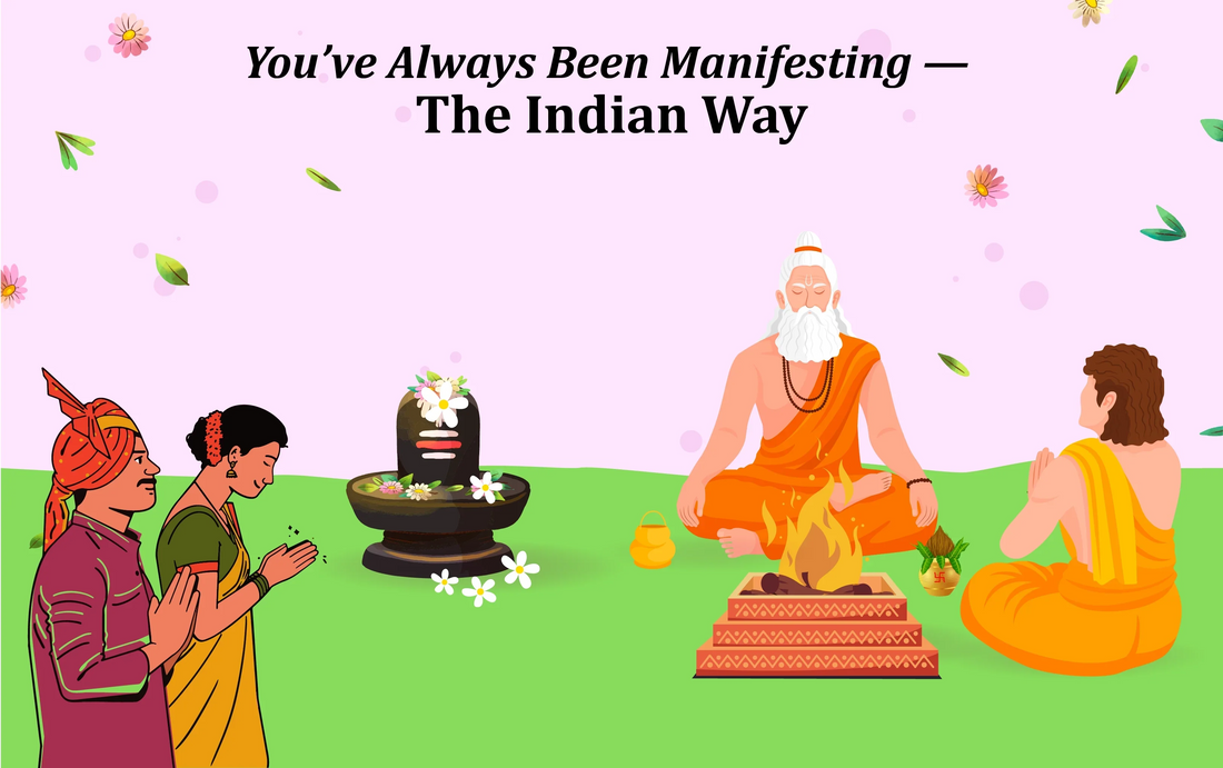Manifestation: The Indian Way — How Our Culture Has Practiced It for Thousands of Years