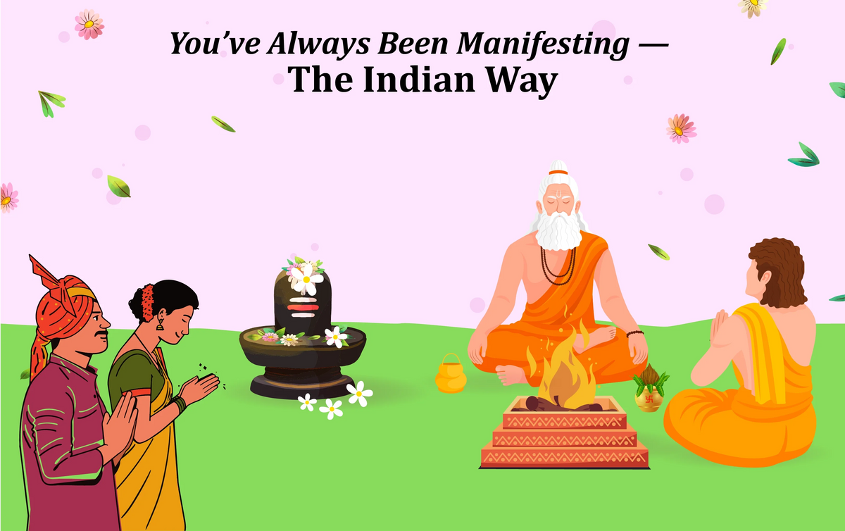 Manifestation: The Indian Way — How Our Culture Has Practiced It for Thousands of Years
