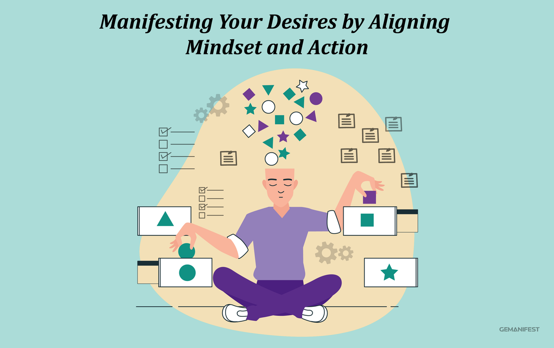 The Art of Alignment: Manifesting Your Desires by Aligning Mindset and Action