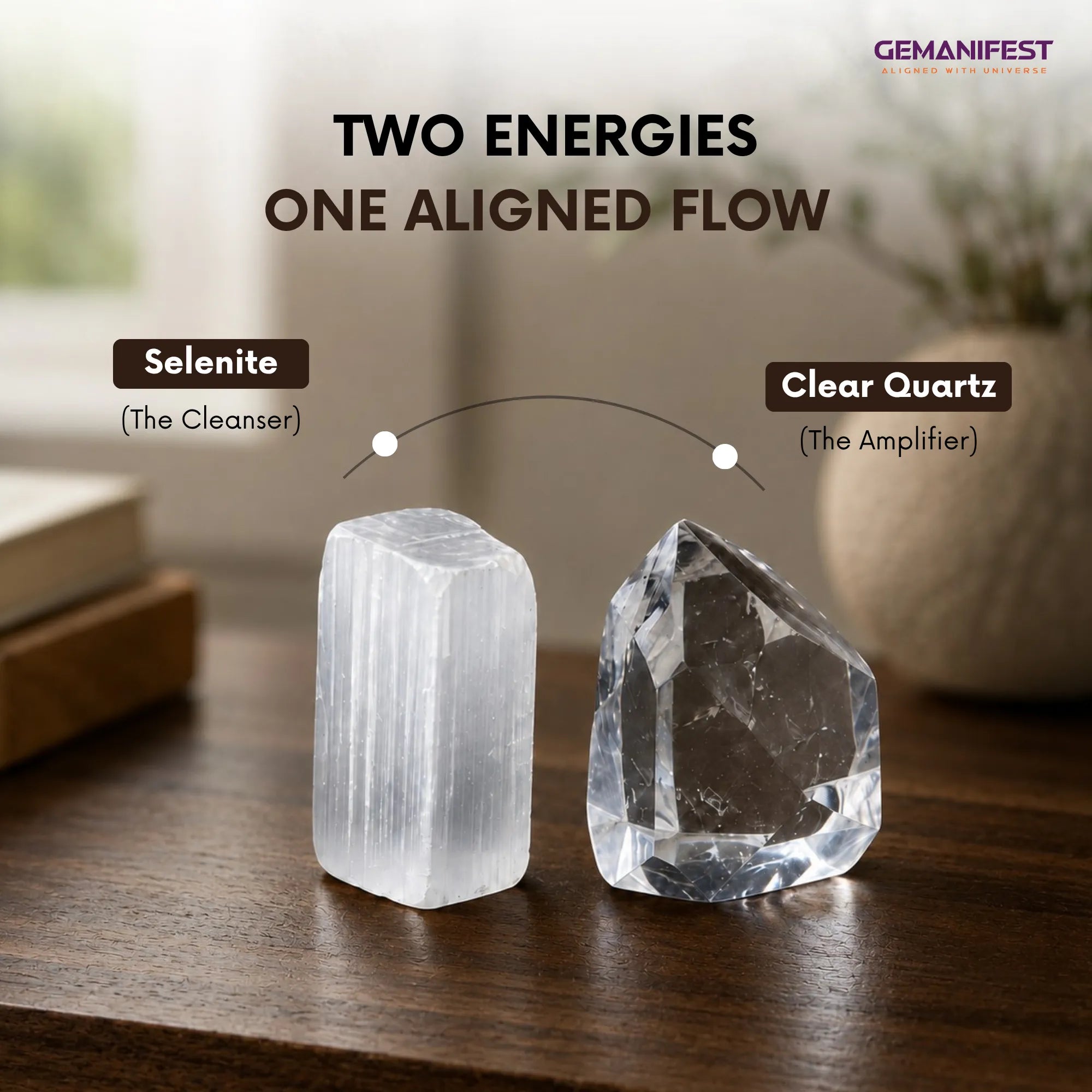 Two crystals, Selenite and Clear Quartz, on a wooden surface with text about energies and flow.